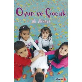 Oyun ve Çocuk - Ali Akkaya