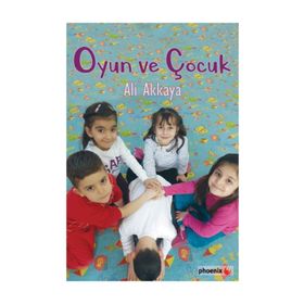 Oyun ve Çocuk - Ali Akkaya