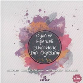 Oyun ve Eğlenceli Etkinliklerle 4-6 Yaş Din Öğretimi Ensar Neşriyat Yayınları