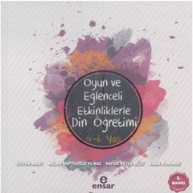 Oyun ve Eğlenceli Etkinliklerle 4-6 Yaş Din Öğretimi Ensar Neşriyat Yayınları