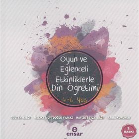 Oyun ve Eğlenceli Etkinliklerle 4-6 Yaş Din Öğretimi Ensar Neşriyat Yayınları