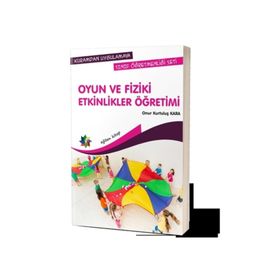 Oyun Ve Fiziki Etkinlikler Öğretimi - Onur Kurtuluş Kara