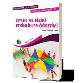 Oyun Ve Fiziki Etkinlikler Öğretimi - Onur Kurtuluş Kara