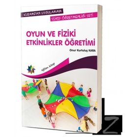 Oyun Ve Fiziki Etkinlikler Öğretimi - Onur Kurtuluş Kara