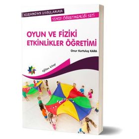 Oyun Ve Fiziki Etkinlikler Öğretimi - Onur Kurtuluş Kara