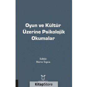Oyun Ve Kültür Üzerine Psikolojik Okumalar - Merve Topcu