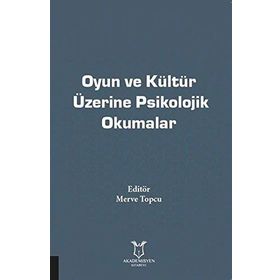 Oyun Ve Kültür Üzerine Psikolojik Okumalar - Merve Topcu