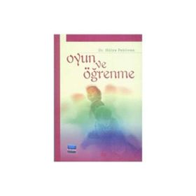 Oyun ve Öğrenme - Hülya Pehlivan