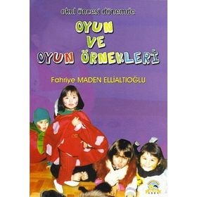OYUN VE OYUN ÖRNEKLERI OKUL ÖNCESI DÖNEMI - FAHRIYE MADEN ELLIALTIOĞLU