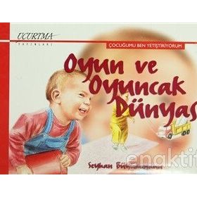 Oyun ve Oyuncak Dünyası - Seyhan Büyükcoşkun