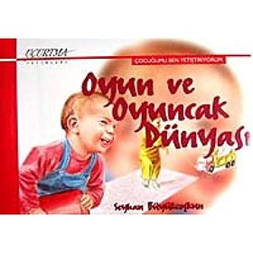 Oyun ve Oyuncak Dünyası - Seyhan Büyükcoşkun