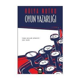 OYUN YAZARLIĞI - HÜLYA NUTKU