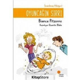 Oyuncağın Sırrı - İnanılmaz Hikaye 2 - Bianca Pitzorno