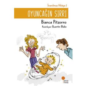 Oyuncağın Sırrı - İnanılmaz Hikaye 2 - Bianca Pitzorno