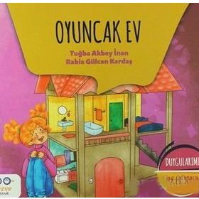 Oyuncak Ev - Duygularımı Fark Ediyorum 1 - Tuğba Akbey İnan Rabia Gülcan Kardaş