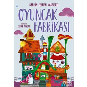 Oyuncak Fabrikası - Nermin Ferhan Karamuti