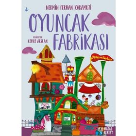 Oyuncak Fabrikası - Nermin Ferhan Karamuti