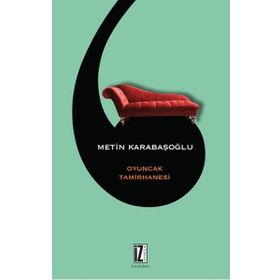 Oyuncak Tamirhanesi - Metin Karabaşoğlu