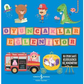 Oyuncaklar Eğleniyor - İş Bankası Kültür Yayınları
