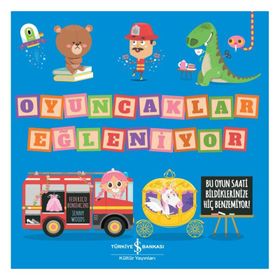 Oyuncaklar Eğleniyor - İş Bankası Kültür Yayınları