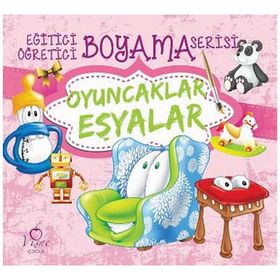 Oyuncaklar Eşyalar - Eğitici Öğretici Boyama Serisi - Kollektif Heyet-Kurul-Komisyon
