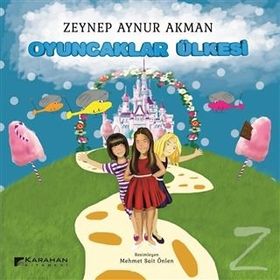 Oyuncaklar Ülkesi - Zeynep Aynur Akman