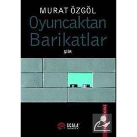 OYUNCAKTAN BARIKATLAR - MURAT ÖZGÖL