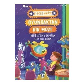 Oyuncaktan Bir Müze - Bi' Dolu Hikaye Timaş Çocuk
