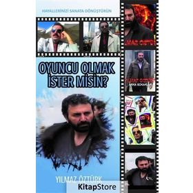Oyuncu Olmak İster misin? - Yılmaz Öztürk