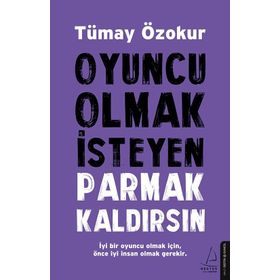Oyuncu Olmak İsteyen Parmak Kaldırsın - Tümay Özokur