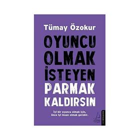 Oyuncu Olmak İsteyen Parmak Kaldırsın - Tümay Özokur