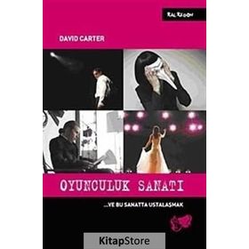 OYUNCULUK SANATI ... VE BU SANATTA USTALAŞMAK - DAVID CARTER