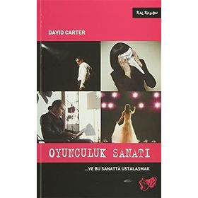 OYUNCULUK SANATI ... VE BU SANATTA USTALAŞMAK - DAVID CARTER