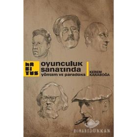 OYUNCULUK SANATINDA YÖNTEM VE PARADOKS - KEREM KARABOĞA