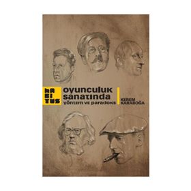 OYUNCULUK SANATINDAYÖNTEM VE PARADOKS - KEREM KARABOĞA