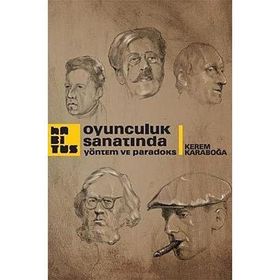 OYUNCULUK SANATINDAYÖNTEM VE PARADOKS - KEREM KARABOĞA