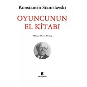 OYUNCUNUN EL KİTABI - KONSTANTIN S. STANISLAVSKI