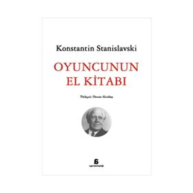 OYUNCUNUN EL KİTABI - KONSTANTIN S. STANISLAVSKI