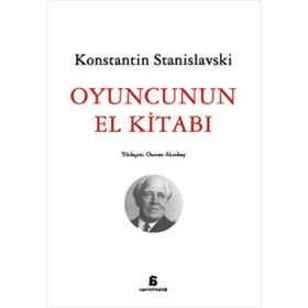 OYUNCUNUN EL KİTABI - KONSTANTIN S. STANISLAVSKI