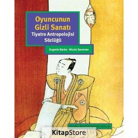 Oyuncunun Gizli Sanatı - Eugenio Barba Nicola Savarese