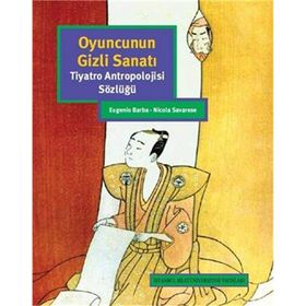 Oyuncunun Gizli Sanatı - Eugenio Barba Nicola Savarese