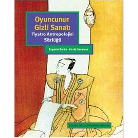 Oyuncunun Gizli Sanatı - Eugenio Barba Nicola Savarese