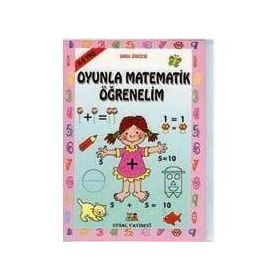 OYUNLA MATEMATIK ÖĞRENELİM 3 - 4 YAŞ - BENGÜL DEDEOĞLU