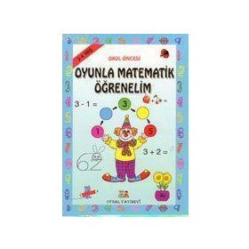 OYUNLA MATEMATIK ÖĞRENELİM 5 - 6 YAŞ - BENGÜL DEDEOĞLU