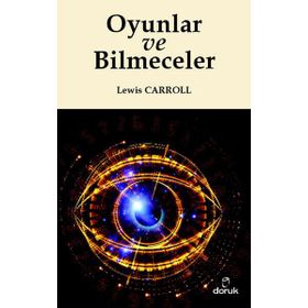 OYUNLAR VE BILMECELER - LEWIS CARROLL