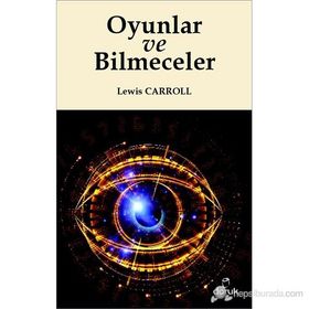 OYUNLAR VE BILMECELER - LEWIS CARROLL