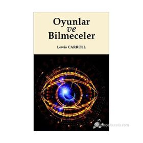 OYUNLAR VE BILMECELER - LEWIS CARROLL