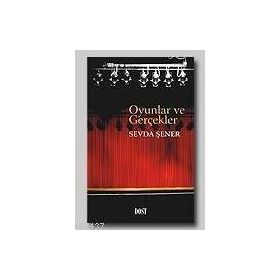 OYUNLAR VE GERÇEKLER - SEVDA ŞENER