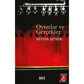 OYUNLAR VE GERÇEKLER - SEVDA ŞENER