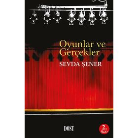 OYUNLAR VE GERÇEKLER - SEVDA ŞENER